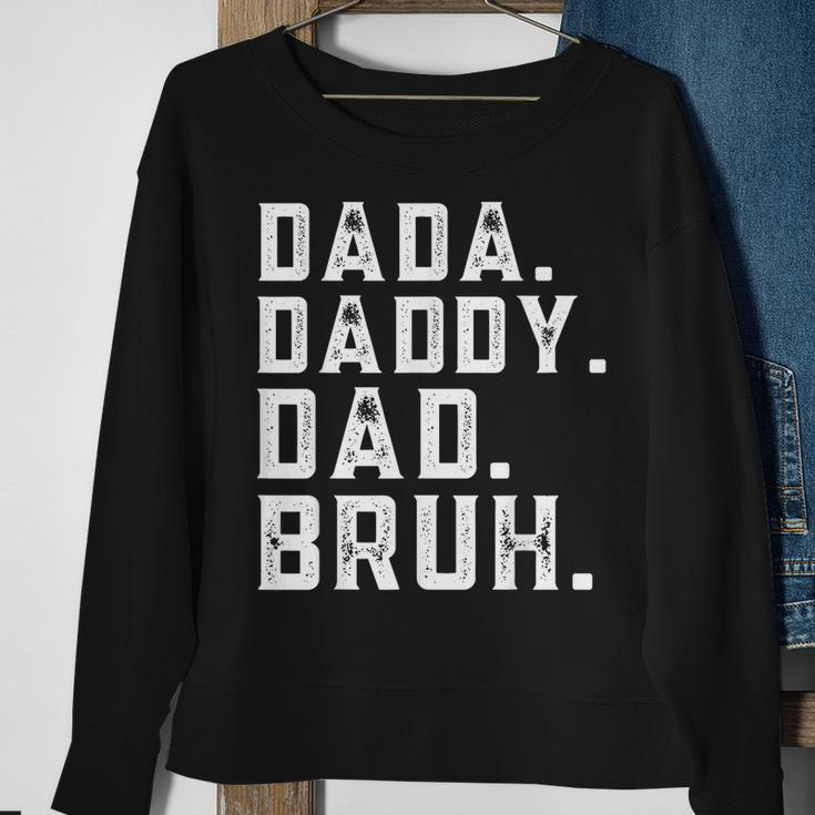 Funny Fathers Day Quote Men Dada Daddy Dad Bruh Fathers Day Sweatshirt Gifts for Old Women