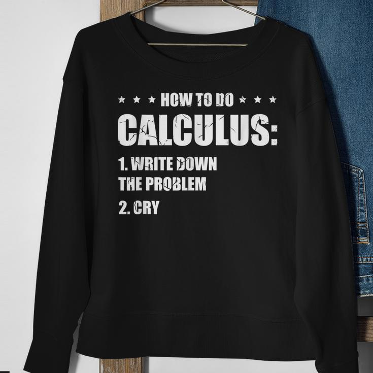 Funny Math How To Do Calculus Funny Algebra Math Funny Gifts Sweatshirt Gifts for Old Women