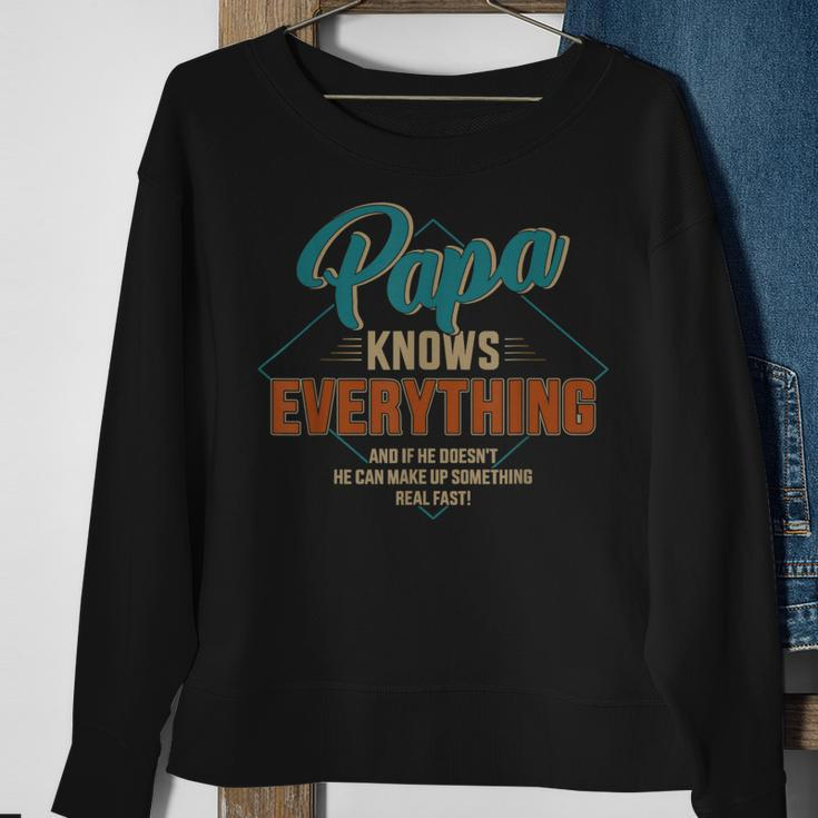 Funny Papa Knows Everything For Grandpa Or Dad Fathers Day Sweatshirt Gifts for Old Women