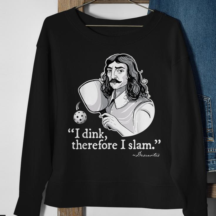 Funny Pickleball I Dink Therefore I Slam Quote Pickle Ball Sweatshirt Gifts for Old Women
