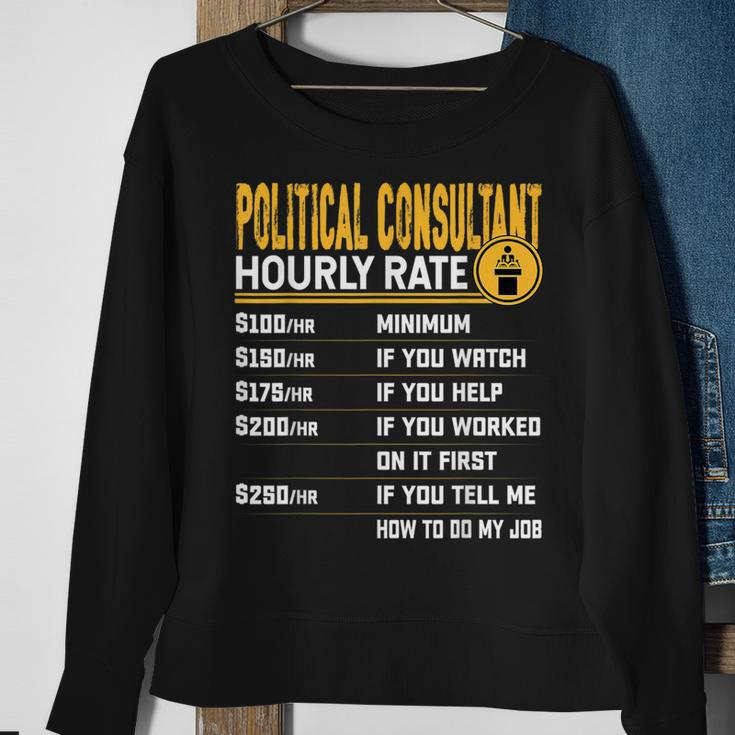 Political Consultant Hourly Rate Political Advisor Sweatshirt Gifts for Old Women