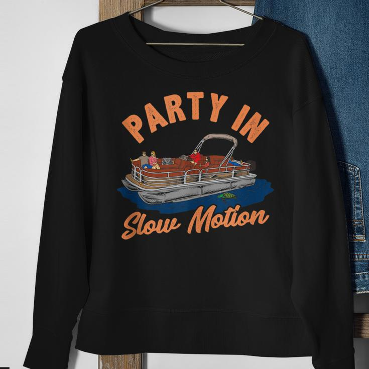 Funny Pontoon Boating Party In Slow Motion Boating Funny Gifts Sweatshirt Gifts for Old Women