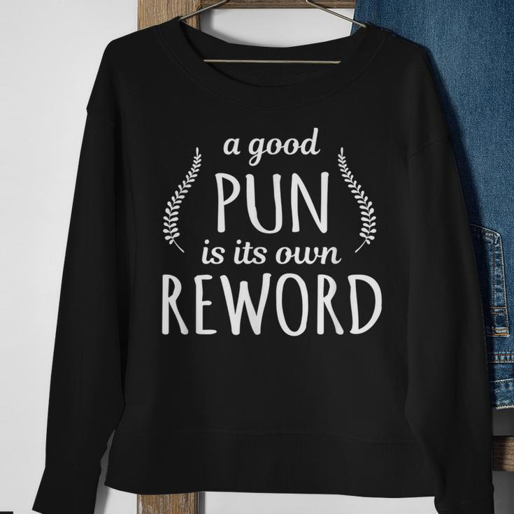 Pun A Good Pun Is Its Own Reword Punny Sweatshirt Gifts for Old Women