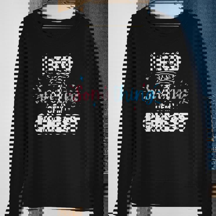 Funny Trans Pride I Need To Get Something Off My Chest Men Sweatshirt Gifts for Old Women Funny Trans Pride I Need To Get Something Off My Chest Men Sweatshirt Gifts for Old Women