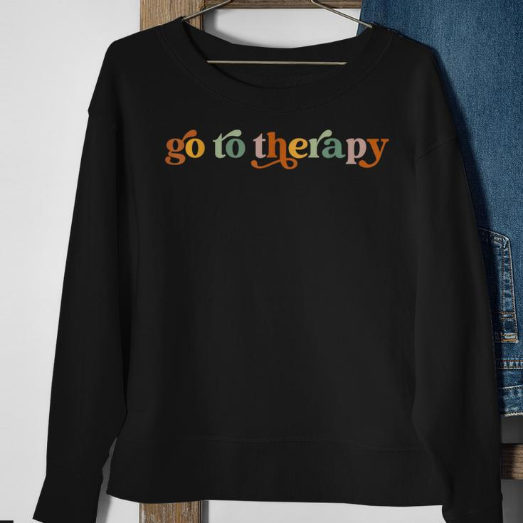 Go To Therapy Funny Mental Health Matters Awareness Sweatshirt Gifts for Old Women