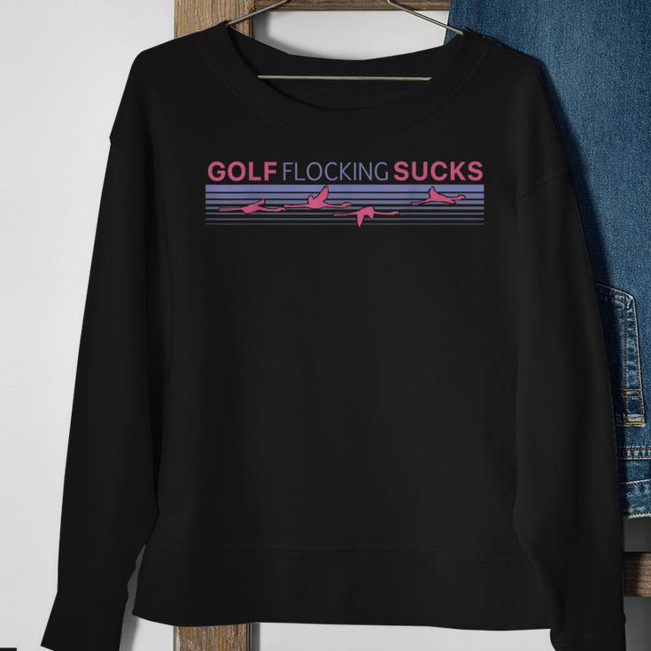 Golf Flocking Sucks | Funny Golfing Saying Golfer Humor Golf Funny Gifts Sweatshirt Gifts for Old Women