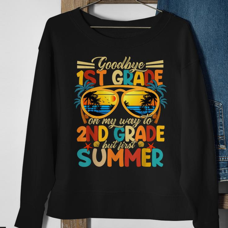 Goodbye 1St Grade Graduation To 2Nd Grade Hello First Summer Sweatshirt Gifts for Old Women
