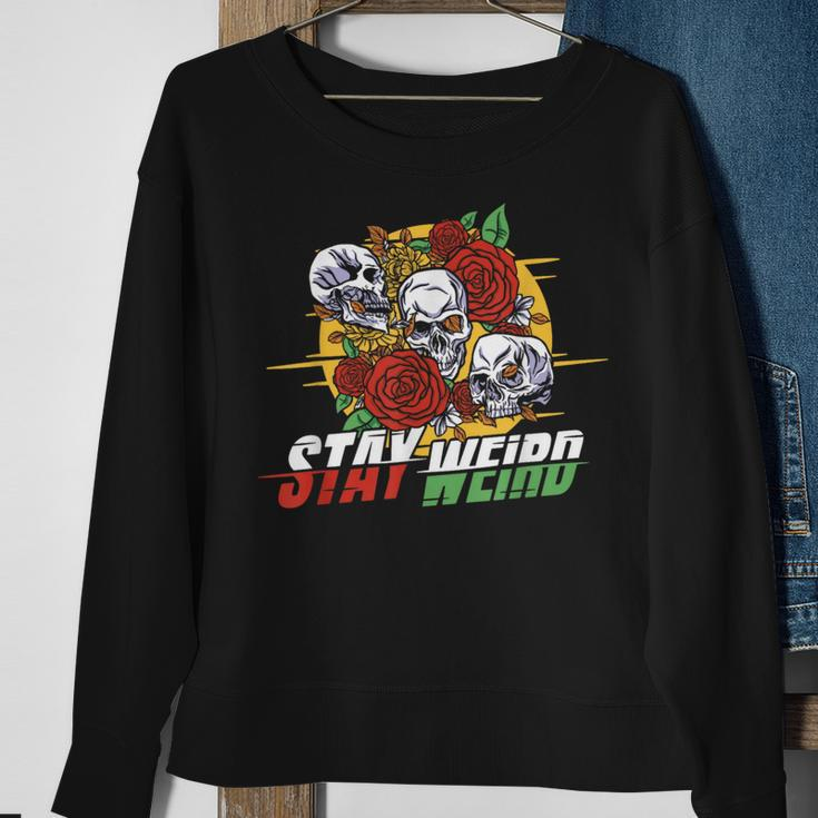 Goth Skulls Gothic Subculture - Stay Weird Sweatshirt Gifts for Old Women