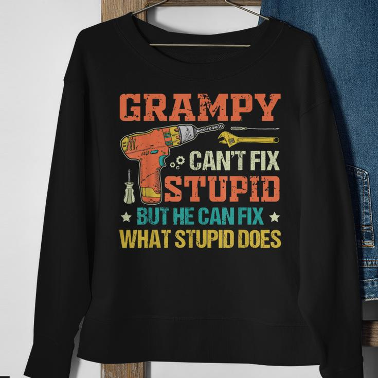 Grampy Cant Fix Stupid He Can Fix What Stupid Does Gift For Mens Sweatshirt Gifts for Old Women
