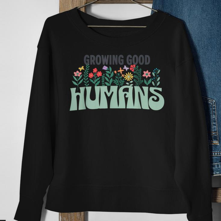 Growing Good Humans Sweatshirt Gifts for Old Women