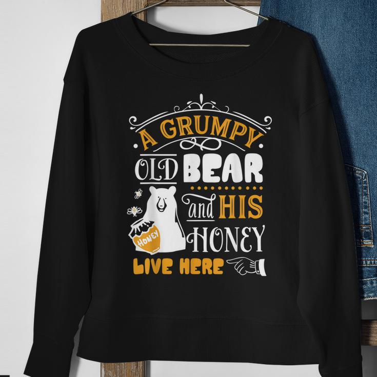 Grumpy Old Bear And His Honey Live Here Sweatshirt Gifts for Old Women