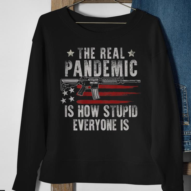 Gun Flag The Real Pandemic Is How Stupid Everyone Is On Back Sweatshirt Gifts for Old Women