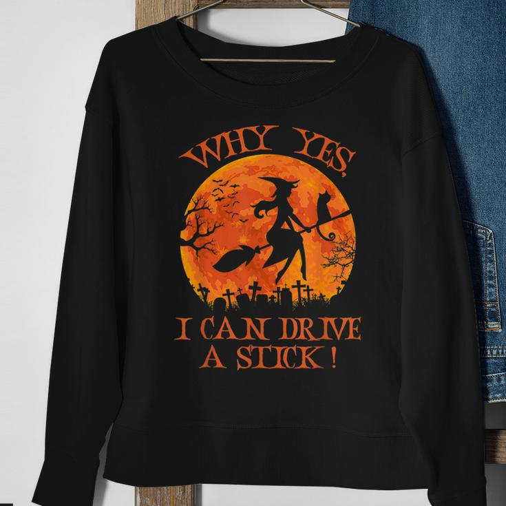 Halloween Witch Why Yes Actually I Can Drive A Stick Sweatshirt Gifts for Old Women