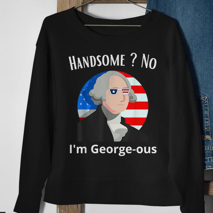 Handsome No Im Georgeous Washington 4Th Of July 1776 1776 Funny Gifts Sweatshirt Gifts for Old Women
