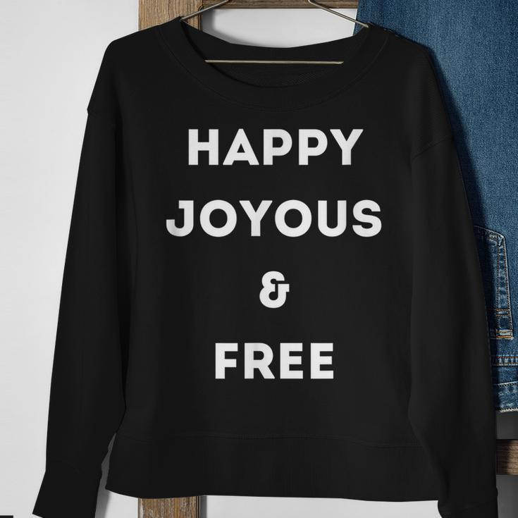 Happy Joyous & Free Alcohol Free And SoberSweatshirt Gifts for Old Women