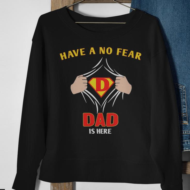 Have No Fear Dad Is Her - Have No Fear Dad Is Her Sweatshirt Gifts for Old Women