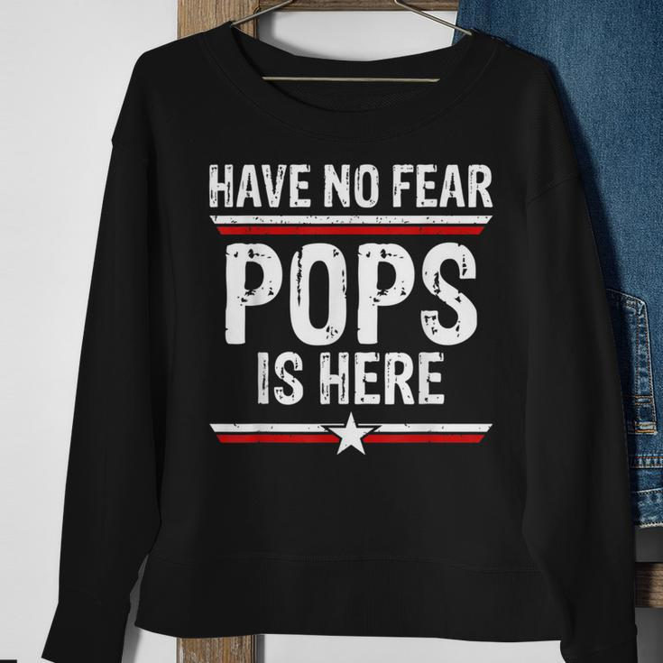 Have No Fear Pops Is Here Funny Dad Grandpa Papa Sweatshirt Gifts for Old Women