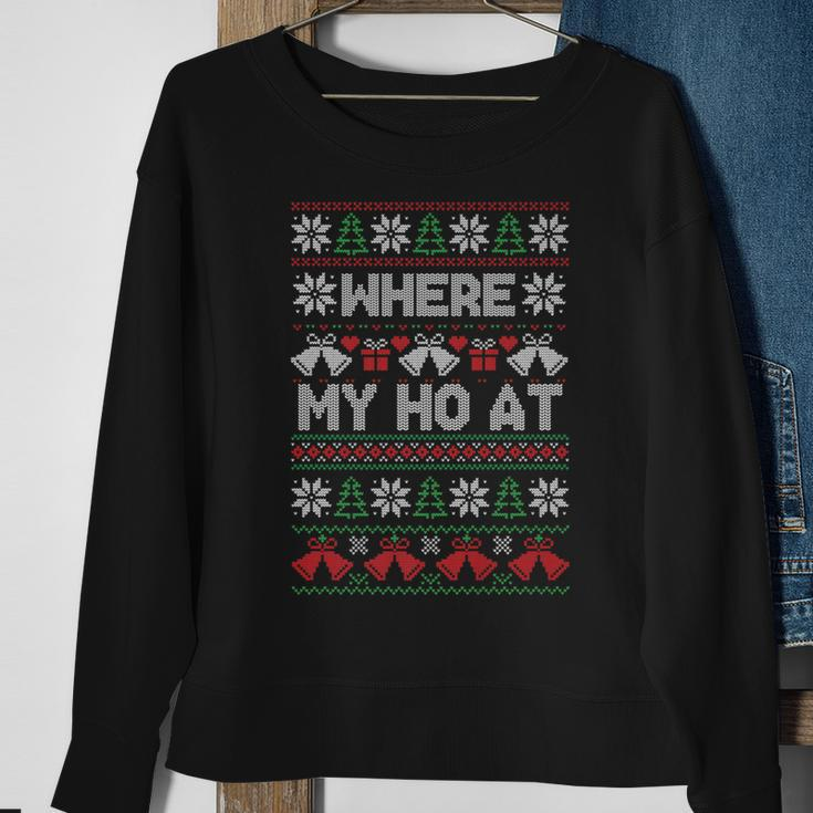Where My Ho At Ugly Christmas Sweater Sweatshirt Gifts for Old Women