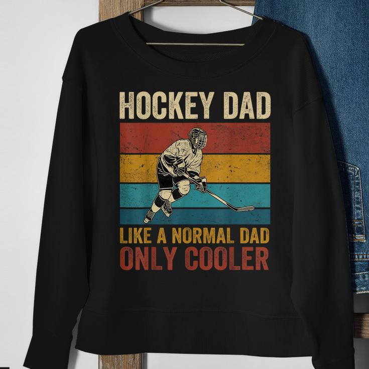 Hockey Dad Like A Normal Dad Only Cooler Fathers Day Sweatshirt Gifts for Old Women