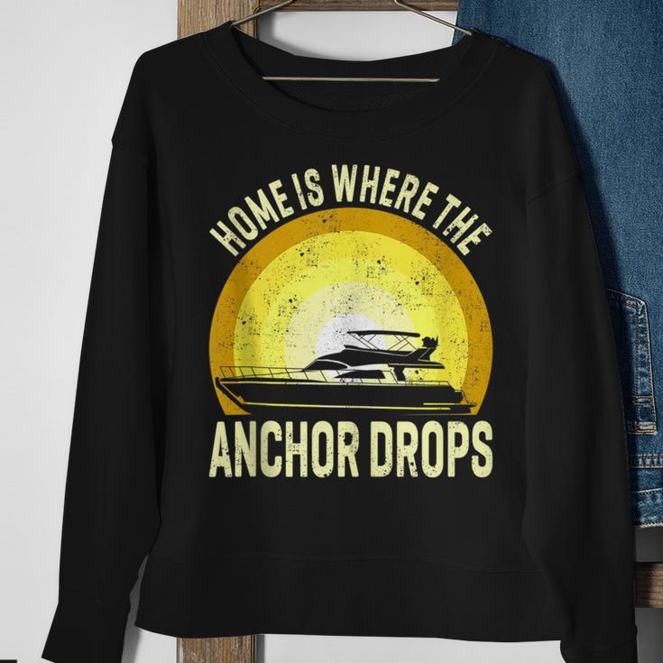 Home Is Where The Anchor Drops Boat Nautical Sailor Boating Sweatshirt Gifts for Old Women