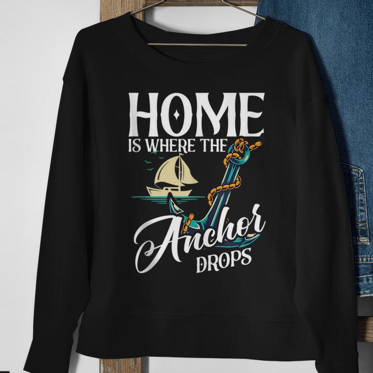 Home Is Where The Anchor Drops Sailboat Sailor Sweatshirt Gifts for Old Women