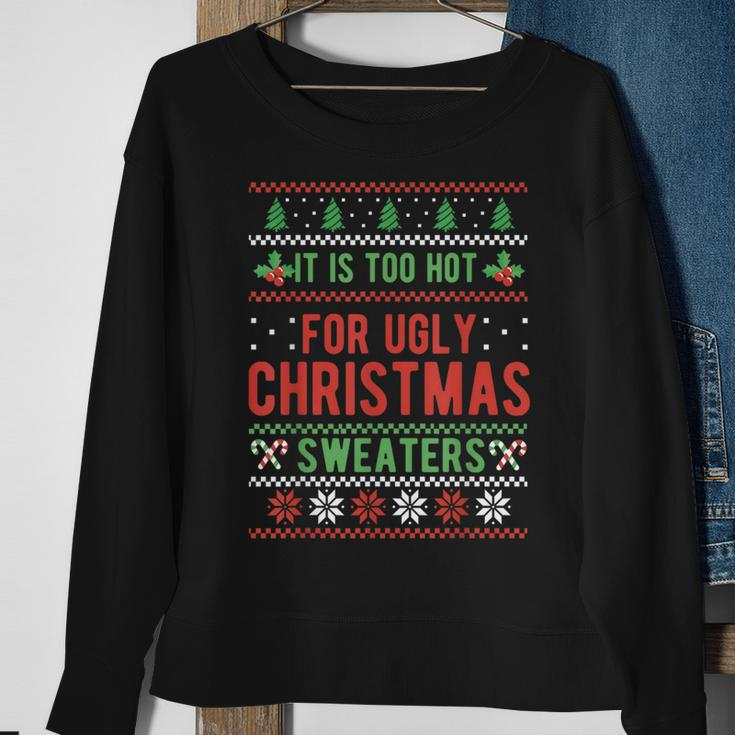 Too Hot For Ugly Christmas Sweaters Alternative Xmas Sweatshirt Gifts for Old Women