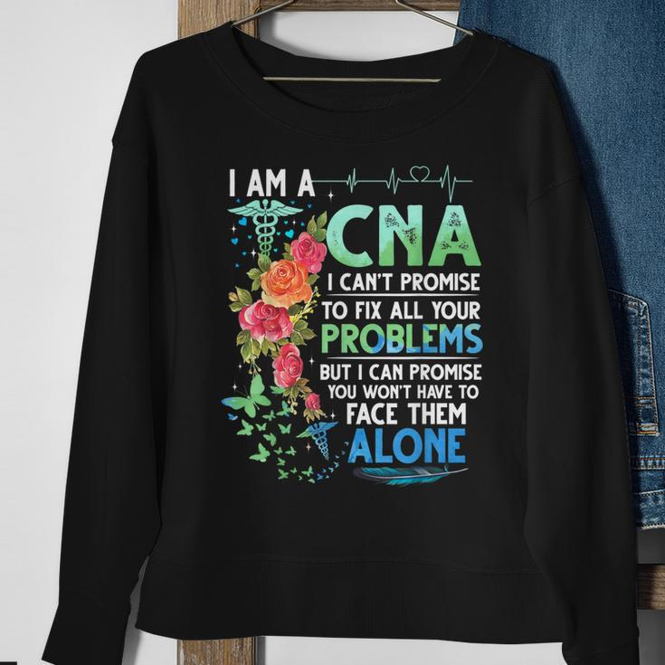 I Am A Cna I Cant Promise To Fix All Your Problem Sweatshirt Gifts for Old Women