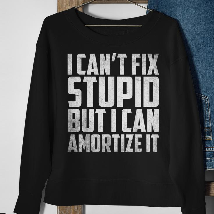 I Cant Fix Stupid But I Can Amortize It Accounting Sweatshirt Gifts for Old Women