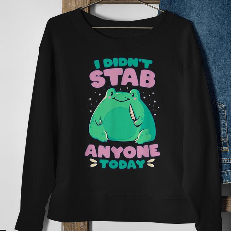 I Didnt Stab Anyone Today Cute Frog Sweatshirt Gifts for Old Women