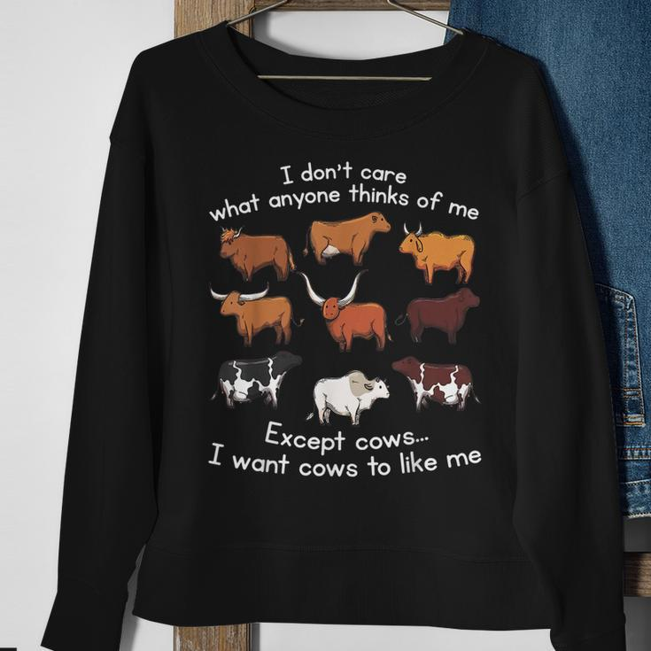 I Dont Care What Anyone Thinks Of Me Except Cows Sweatshirt Gifts for Old Women