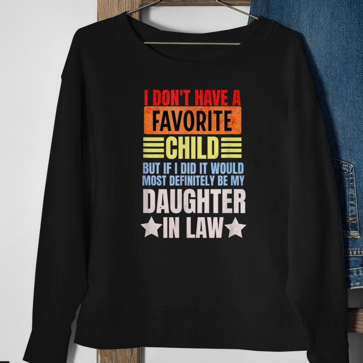 I Dont Have A Favorite Child But If I Did Daughter In Law Sweatshirt Gifts for Old Women