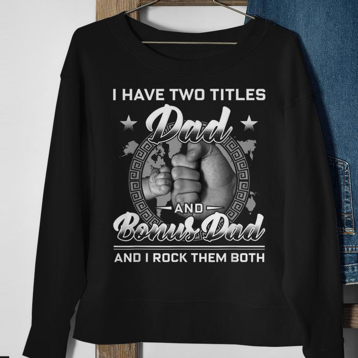 I Have Two Titles Dad And Bonus Dad Men Vintage Papa Stepdad Sweatshirt Gifts for Old Women