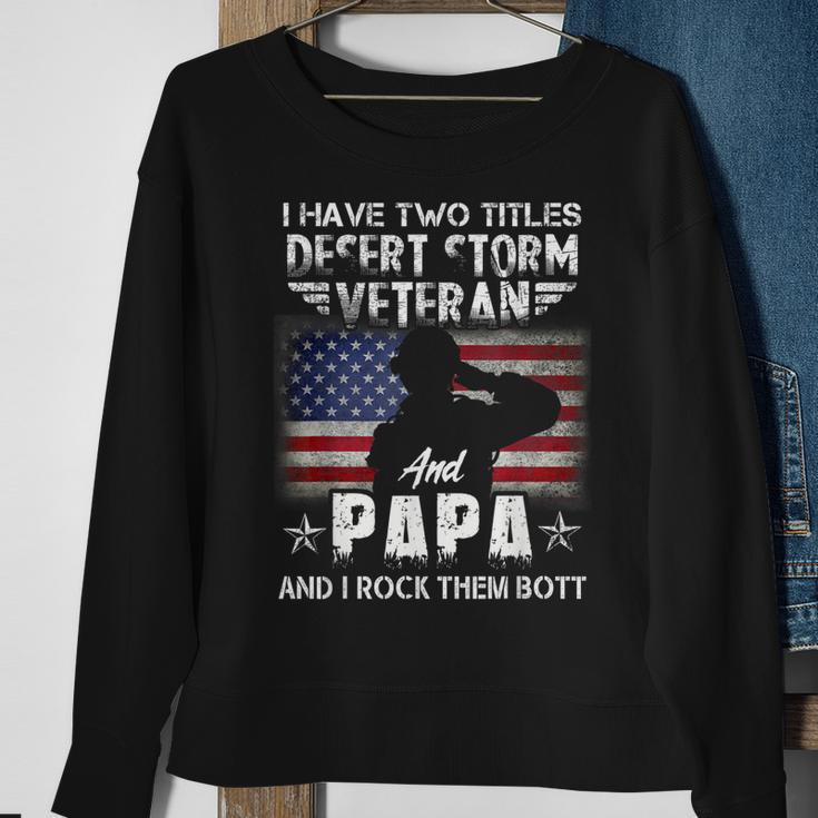 I Have Two Titles Dad And Desert Storm Veteran Fathers Day Sweatshirt Gifts for Old Women