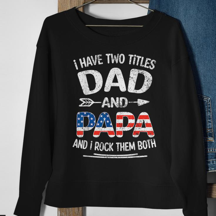 I Have Two Titles Dad And Papa Retro Usa Flag Fathers Day Sweatshirt Gifts for Old Women