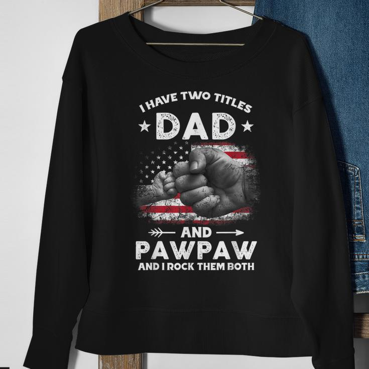 I Have Two Titles Dad And Pawpaw Men Vintage Decor Grandpa Sweatshirt Gifts for Old Women