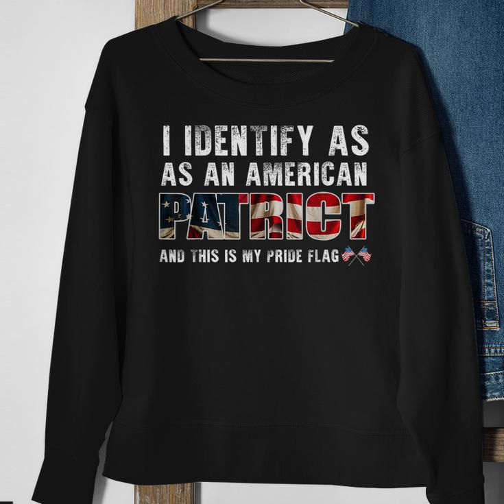 I Identify As An American Patriot And This Is My Pride Flag Sweatshirt Gifts for Old Women