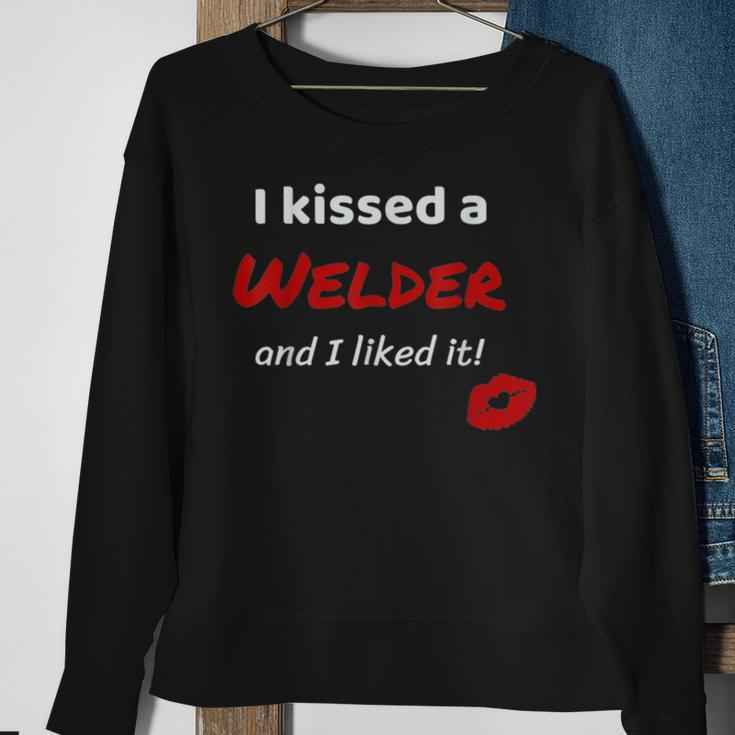 I Kissed A Welder And I Liked It Job Work Sweatshirt Gifts for Old Women