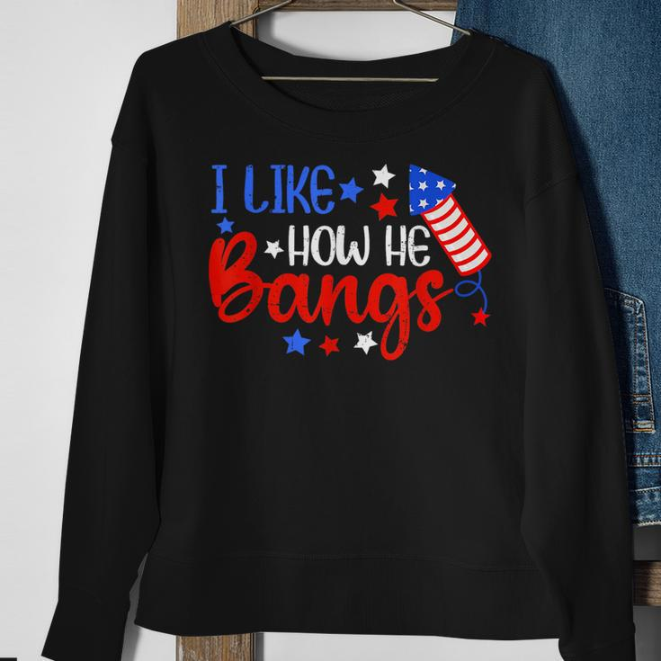 I Like How He Bang Funny 4Th Of July Matching Couple Sweatshirt Gifts for Old Women