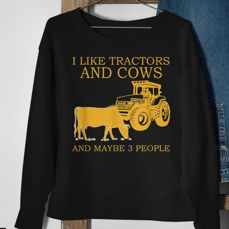 I Like Tractors And Cows And Maybe 3 People Farmer Design Sweatshirt Gifts for Old Women