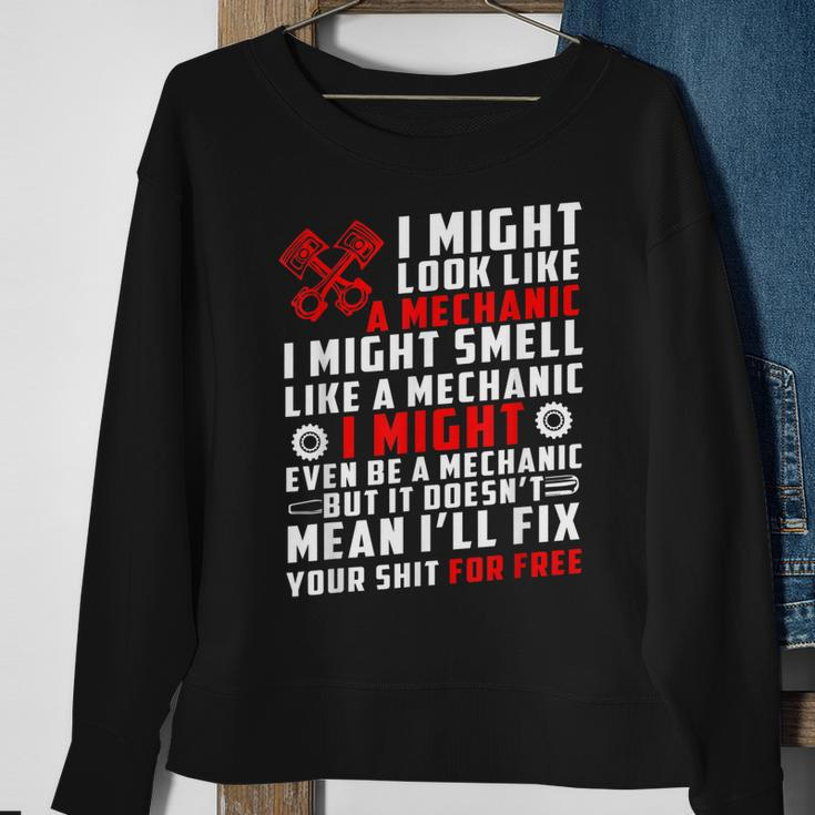 I Might Look Like Mechanic Not Mean Ill Fix Your Shit Free Sweatshirt Gifts for Old Women