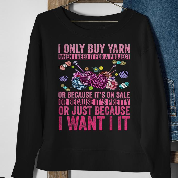 I Only Buy Yarn When I Need It For Project Vintage Knitting Sweatshirt Gifts for Old Women