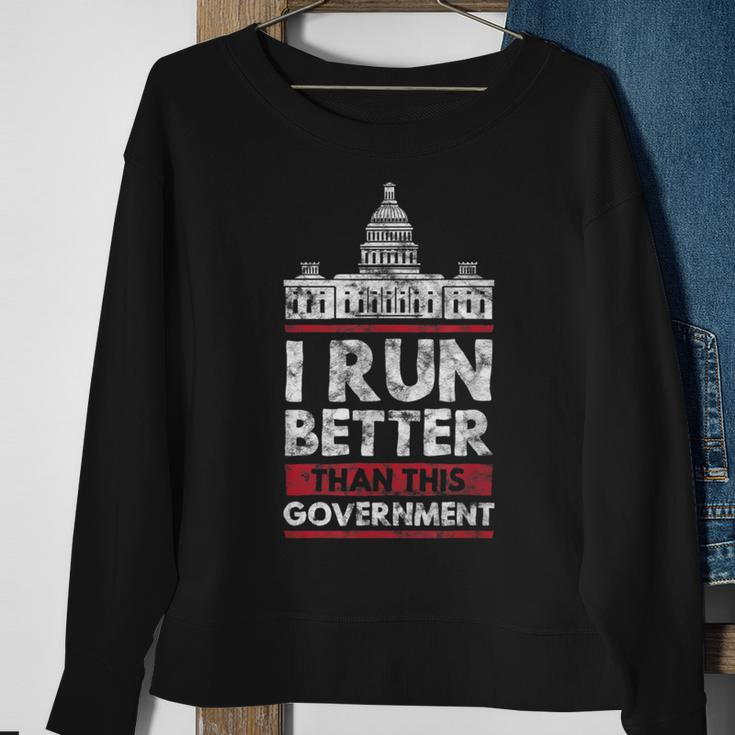 I Run Better Than This Government Funny Runner Government Funny Gifts Sweatshirt Gifts for Old Women