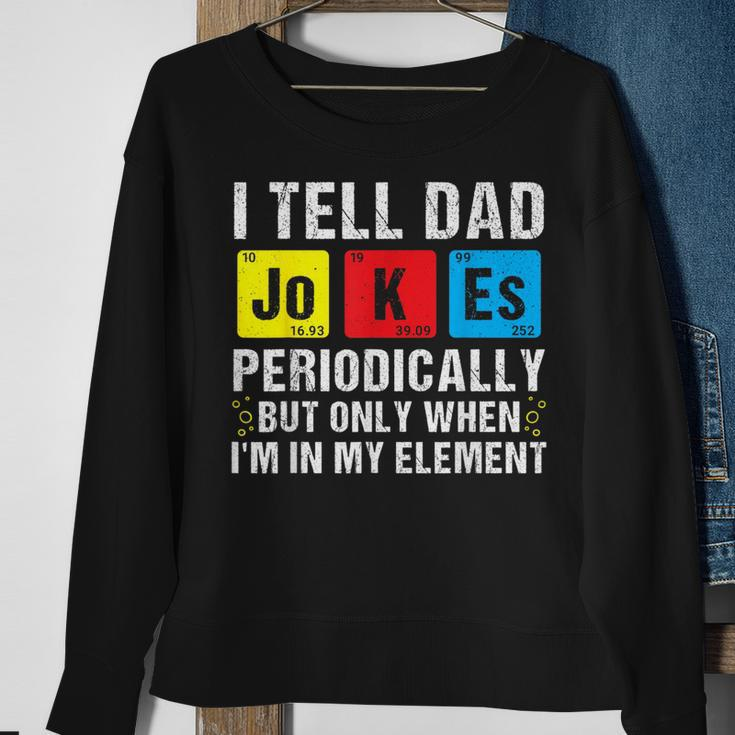 I Tell Dad Jokes Periodically Funny Daddy Jokes Fathers Day Sweatshirt Gifts for Old Women