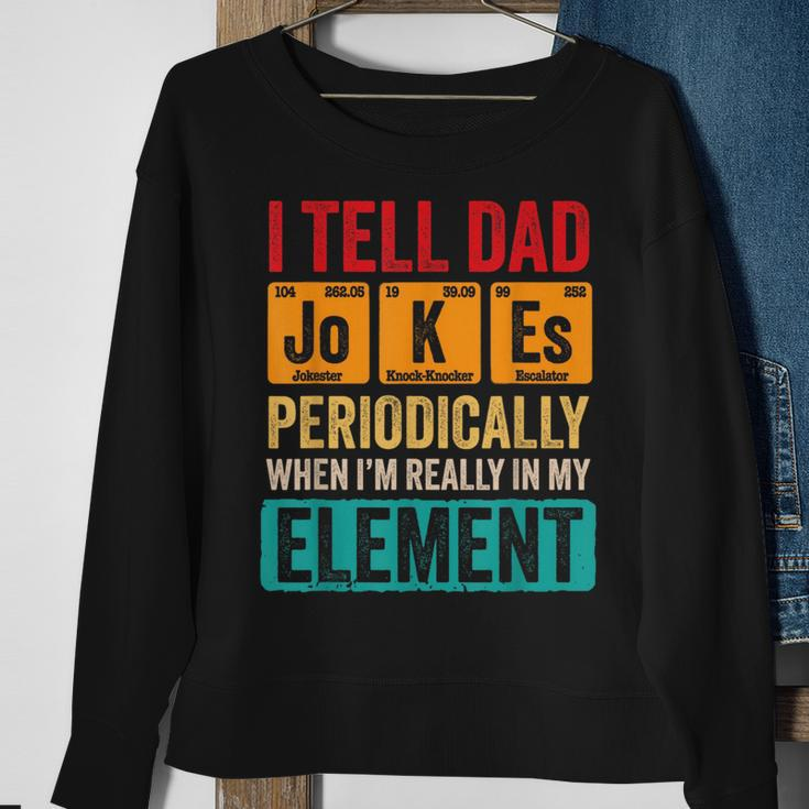 I Tell Dad Jokes Periodically Funny Pun For Fathers Day Sweatshirt Gifts for Old Women