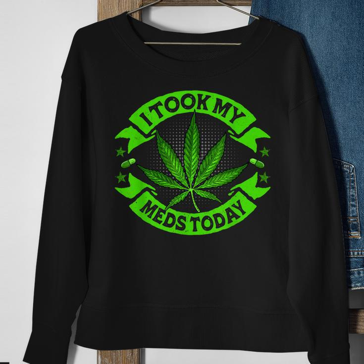 I Took My Meds Today Funny Weed Cannabis Marijuana Sweatshirt Gifts for Old Women
