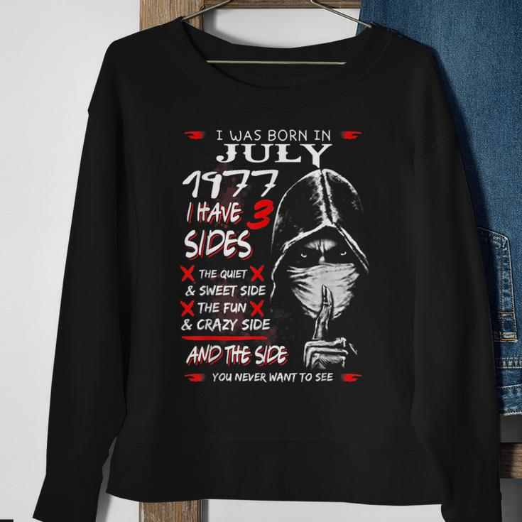 I Was Born In July 1977 I Have 3 Sides Sweatshirt Gifts for Old Women