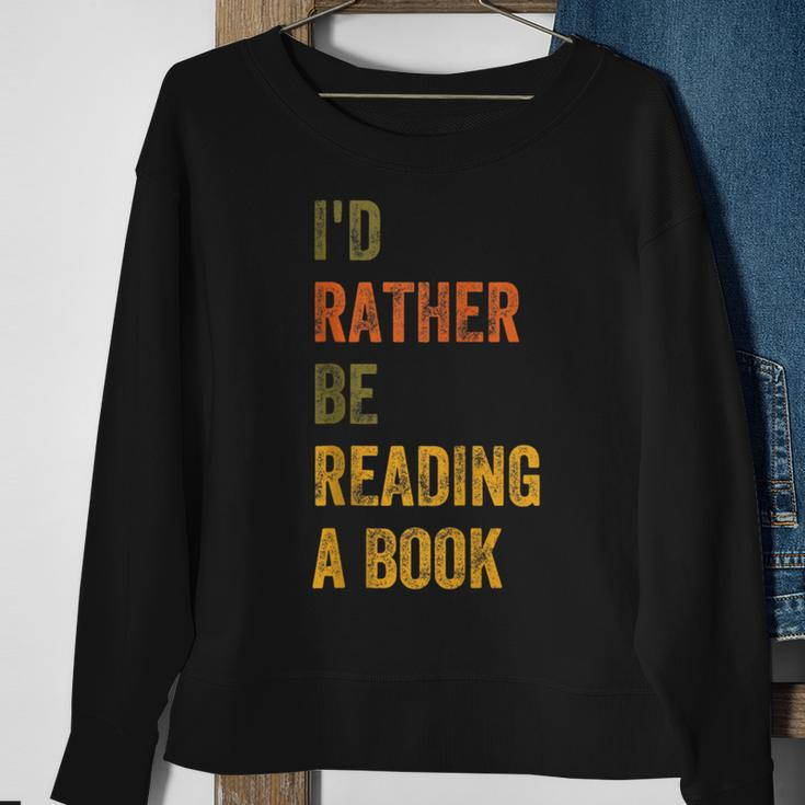 Id Rather Be Reading A Book Reading Funny Designs Funny Gifts Sweatshirt Gifts for Old Women