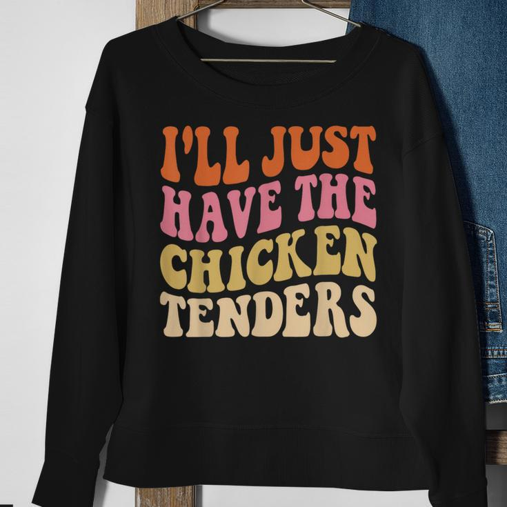 Ill Just Have The Chicken Tenders Funny Chicken Groovy Sweatshirt Gifts for Old Women
