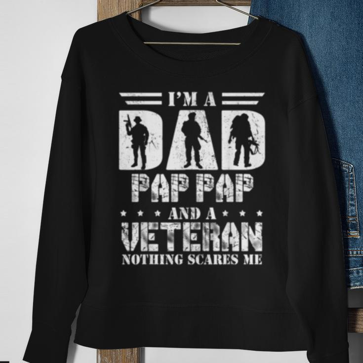 Im A Dad Pap Pap And A Veteran Nothing Scares Me Gifts Gift For Mens Sweatshirt Gifts for Old Women