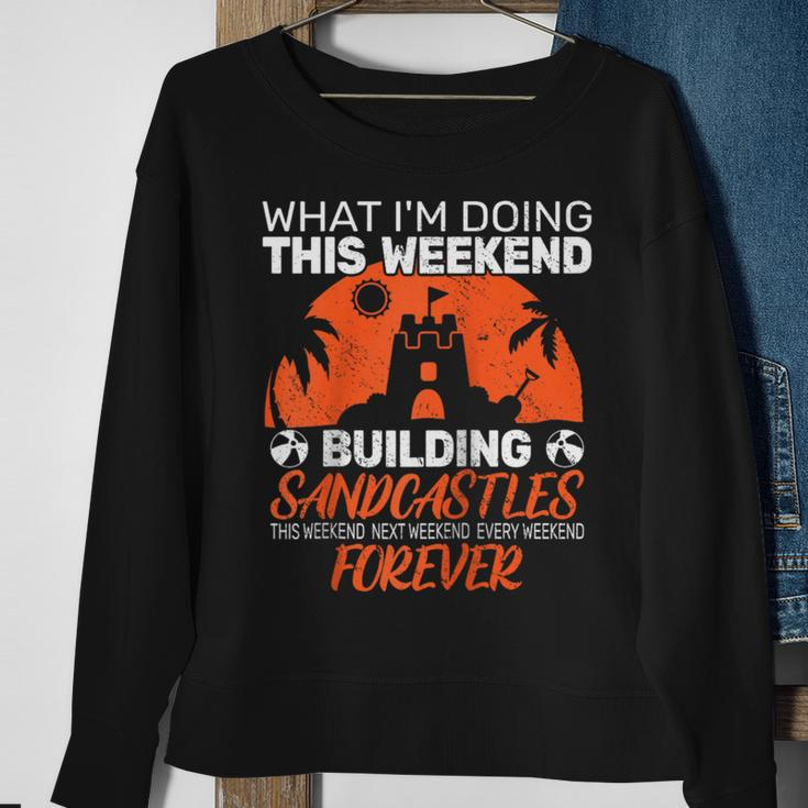 What I'm Doing This Weekend Building Sandcastle Builder Sweatshirt Gifts for Old Women